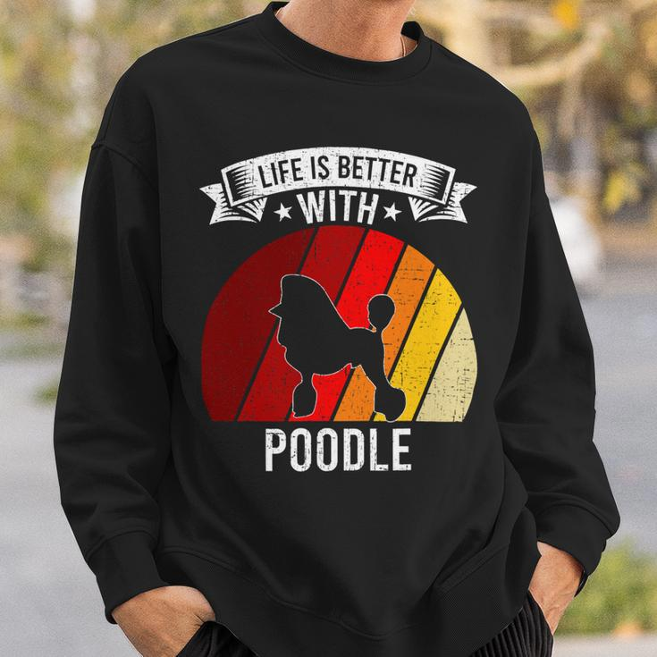 Poodle Lover Dog Life Is Better With Poodle Dog Lovers 92 Poodles Sweatshirt Gifts for Him