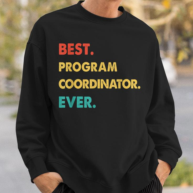 Program Coordinator Retro Best Program Coordinator Ever Sweatshirt Gifts for Him