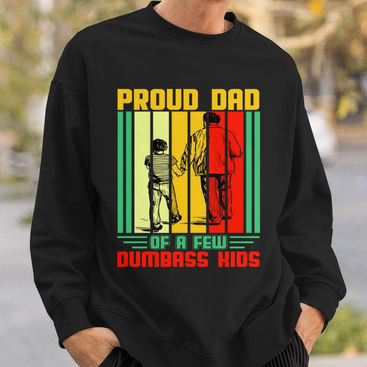 Proud Dad Of A Few Dumbass Kids Sweatshirt Gifts for Him