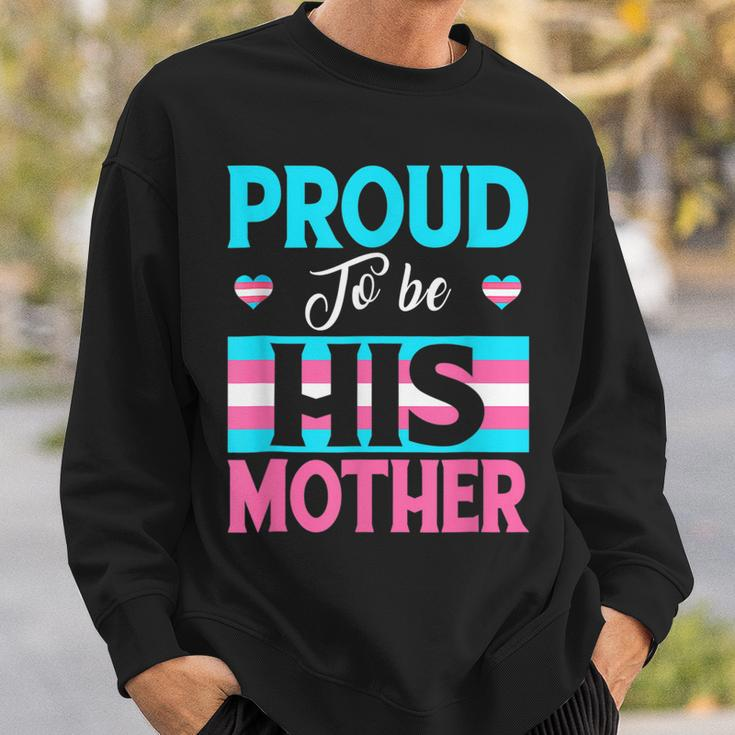 Proud To Be His Mother Transgender Support Lgbt Apparel Sweatshirt Gifts for Him