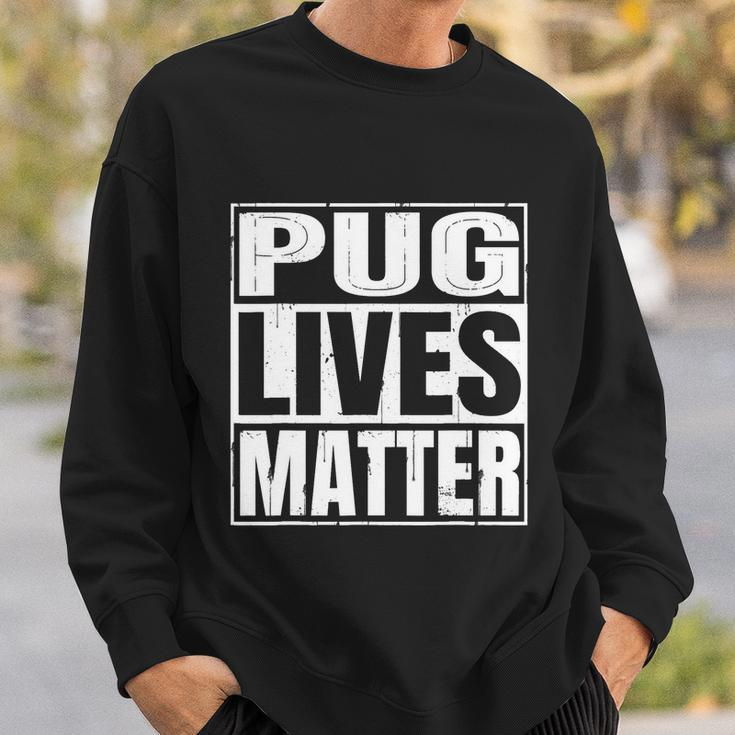 Pug Lives Matter Funny Dog Lover Gift Tshirt V2 Sweatshirt Gifts for Him