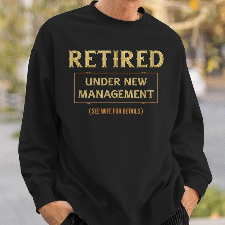 Retired Under New Management Funny Retirement V2 Men Women Sweatshirt Graphic Print Unisex Gifts for Him
