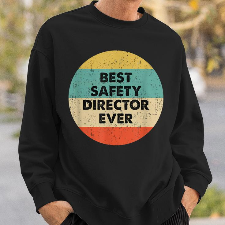 Safety Director | Best Safety Director Ever Sweatshirt Gifts for Him