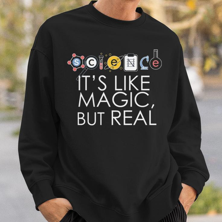 Science Its Like Magic But Real Stem Meme Scientists Gift Sweatshirt Gifts for Him
