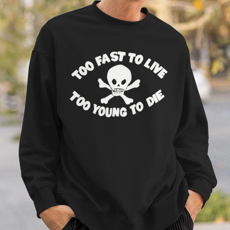 Seditionaries Too Fast To Live Too Young To Die Sweatshirt Gifts for Him