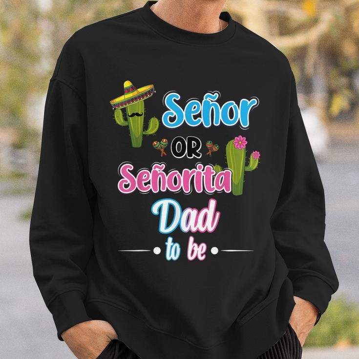 Senor Or Senorita Dad To Be Mexican Fiesta Gender Reveal Sweatshirt Gifts for Him