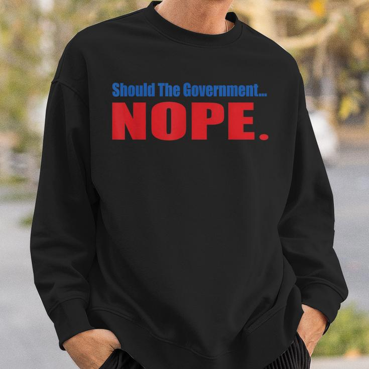 Should The Government Nope Libertarian Freedom Ancap Liberty Men Women Sweatshirt Graphic Print Unisex Gifts for Him