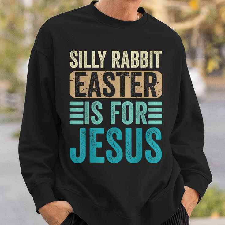 Silly Rabbit Easter For Jesus Toddlers Adult Christian Funny Sweatshirt Gifts for Him