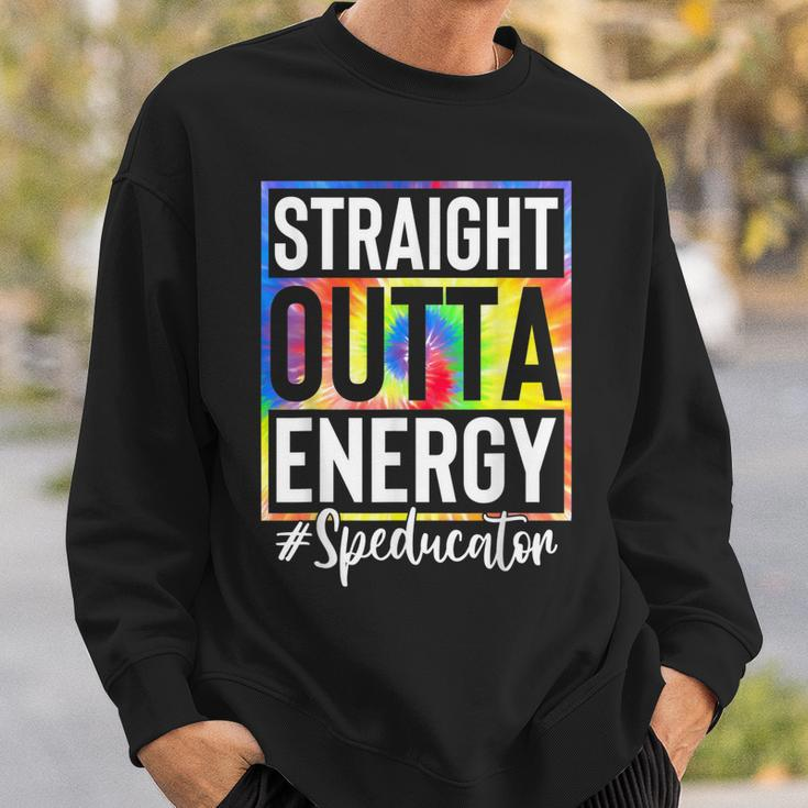 Special Education Teacher Straight Outta Energy Teacher Life Sweatshirt Gifts for Him
