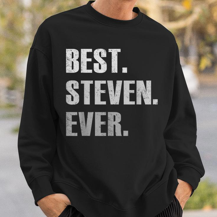 Steven Best Steven Ever Gift For Steven Sweatshirt Gifts for Him