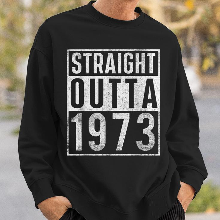 Straight Outta 1973 Year Of Birth Birthday Sweatshirt Gifts for Him
