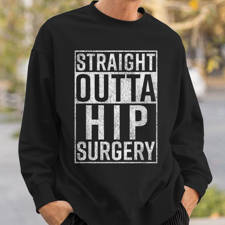 Straight Outta Hip Surgery Funny Get Well Gag Gift Sweatshirt Gifts for Him
