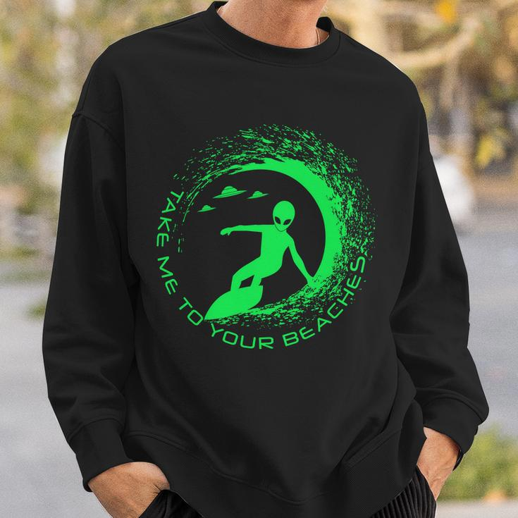 Take Me To Your Beaches Alien Sweatshirt Gifts for Him