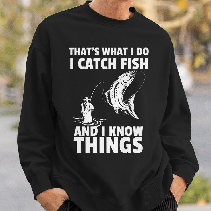 Thats What I Do I Catch Fish And I Know Things Fun Fishing Sweatshirt Gifts for Him