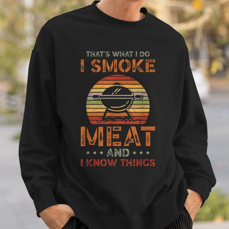 Thats What I Do I Smoke Meat And I Know Things Sweatshirt Gifts for Him