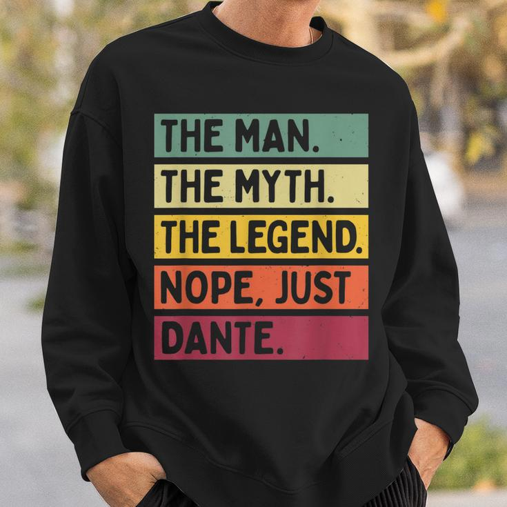 The Man The Myth The Legend Nope Just Dante Funny Quote Gift For Mens Sweatshirt Gifts for Him