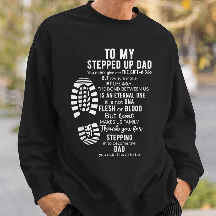 To My Stepped Up Dad Thanks You For Stepping Funny Gift Sweatshirt Gifts for Him