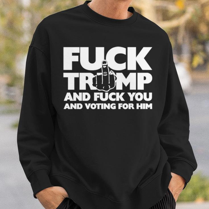 Trump And Fuck You And Voting For Him Sweatshirt Gifts for Him