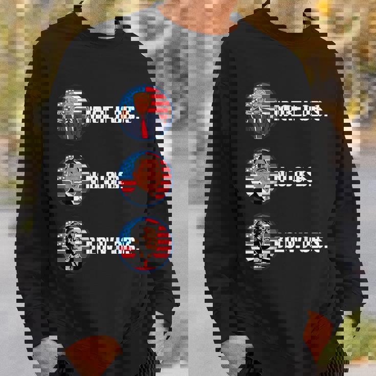Trump More Jobs Obama No Jobs Bill Clinton Blow Jobs Sweatshirt Gifts for Him