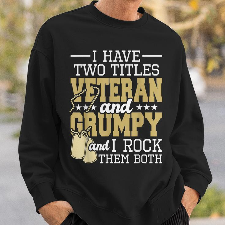 Two Titles Veteran And Grumpy - Patriotic Us Veteran Sweatshirt Gifts for Him