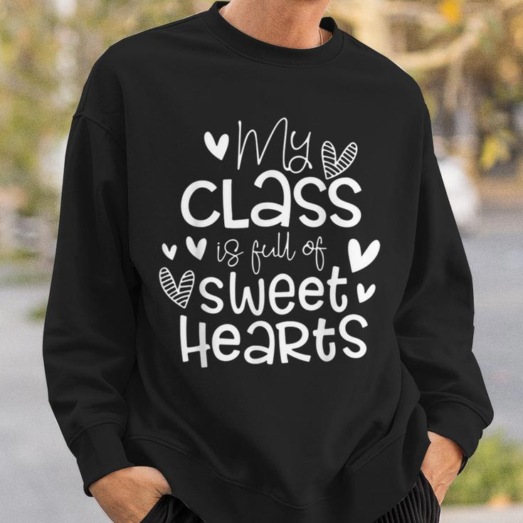 Valentines Day My Class Full Of Sweethearts Teacher Funny Sweatshirt Gifts for Him