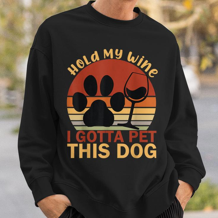 Vintage Hold My Wine I Gotta Pet This Dog Adoption Dad Mom Sweatshirt Gifts for Him