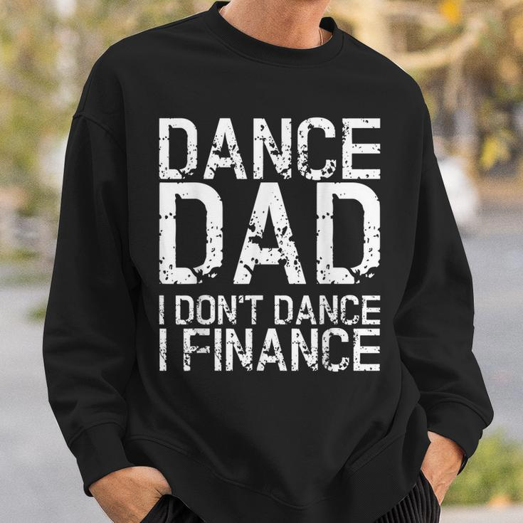 Vintage Retro Dance Dad I Dont Dance I Finance Gift Sweatshirt Gifts for Him