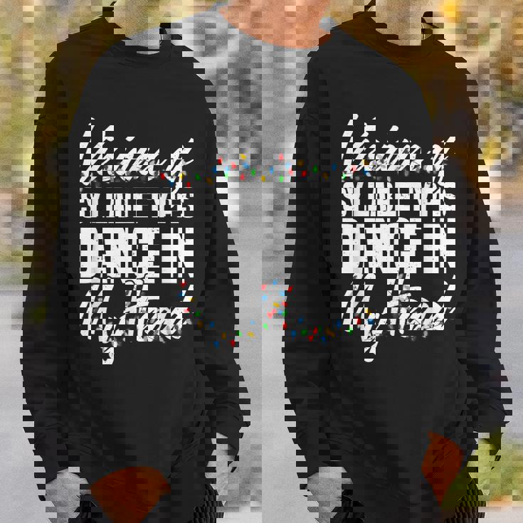Visions Of Syllable Types Dance In My Head Dyslexia Teacher Men Women Sweatshirt Graphic Print Unisex Gifts for Him