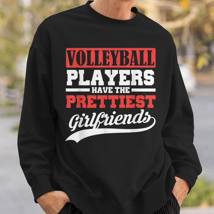 Volleyball Players Have The Prettiest Girlfriends Sweatshirt Gifts for Him
