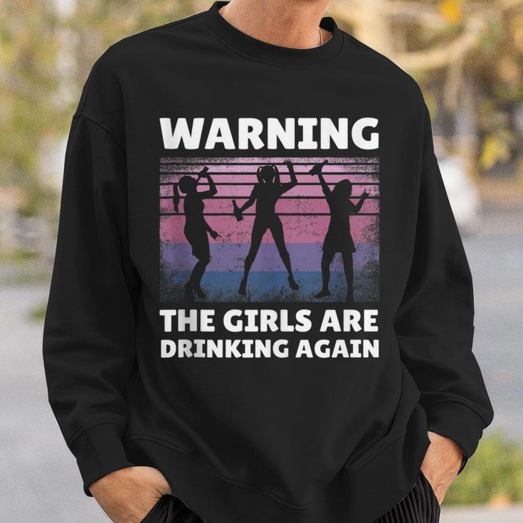 Warning The Girls Are Drinking Again Sweatshirt Gifts for Him