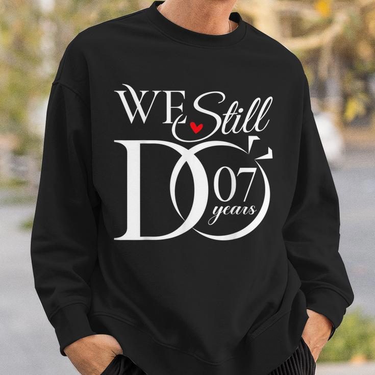 We Still Do 7 Years Funny Couple 7Th Wedding Anniversary Sweatshirt Gifts for Him