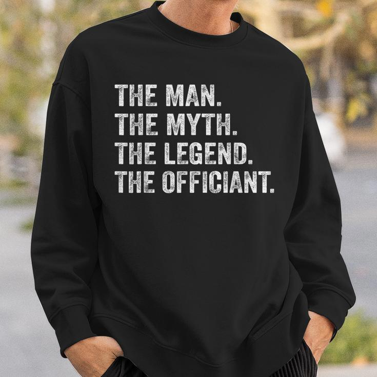 Wedding Officiant Marriage Officiant The Man Myth Legend Gift For Mens Sweatshirt Gifts for Him
