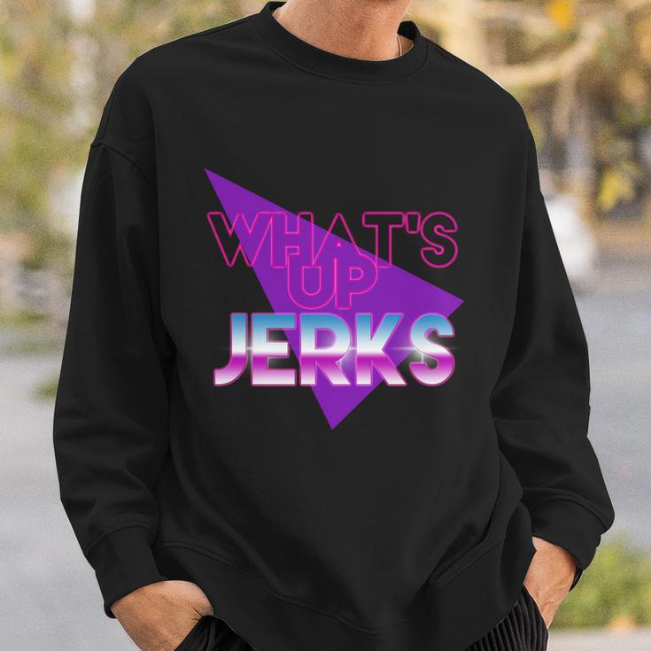Whats Up Jerks Retro Sweatshirt Gifts for Him