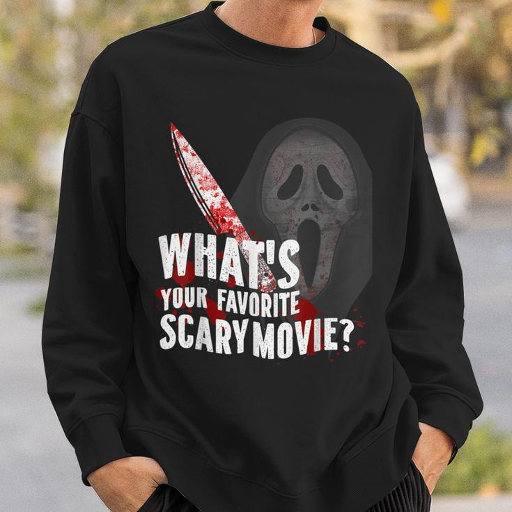 Whats Your Favorite Scary Movie Sweatshirt Gifts for Him
