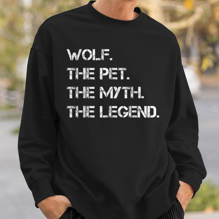 Wolf The Pet The Myth The Legend Funny Wolf Theme Quote Sweatshirt Gifts for Him