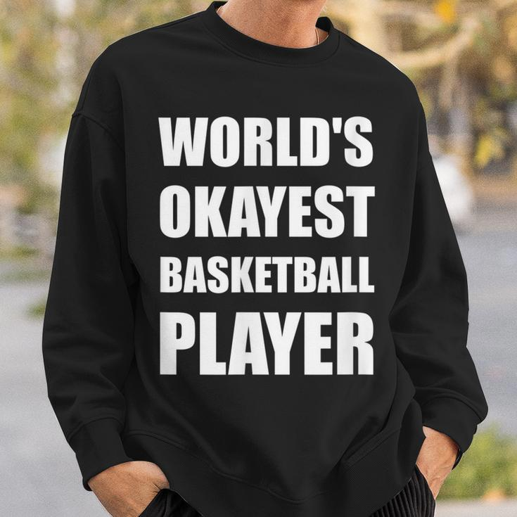 Worlds Okayest Basketball Player Funny Men Women Sweatshirt Graphic Print Unisex Gifts for Him