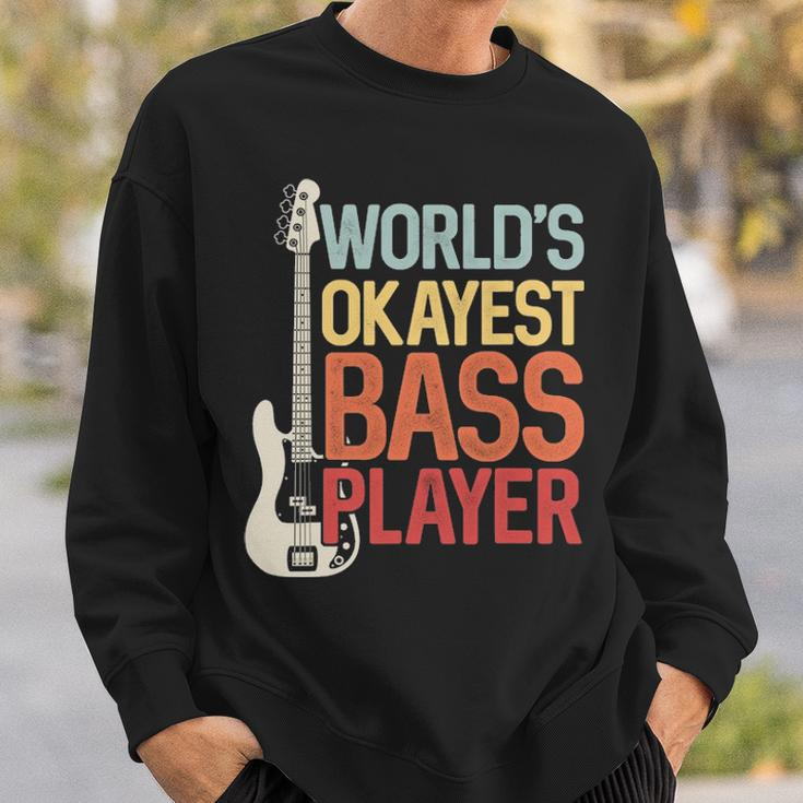 Worlds Okayest Bass Player Bassists Musician Sweatshirt Gifts for Him