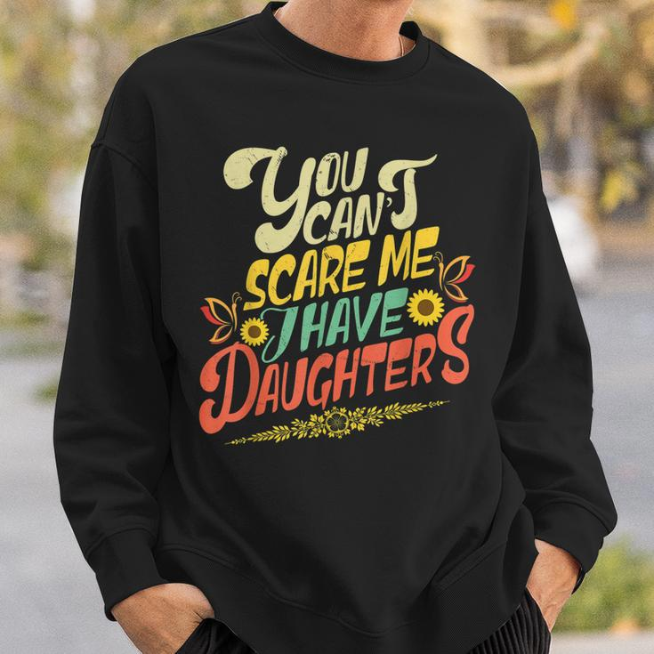 You Cant Scare Me I Have Daughters Sunshine Funny Butterfly Sweatshirt Gifts for Him