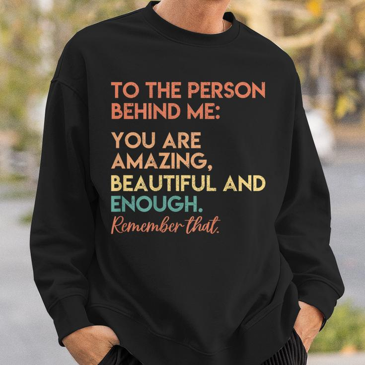 You Matter You Are Amazing Vintage To The Person Behind Me Sweatshirt Gifts for Him
