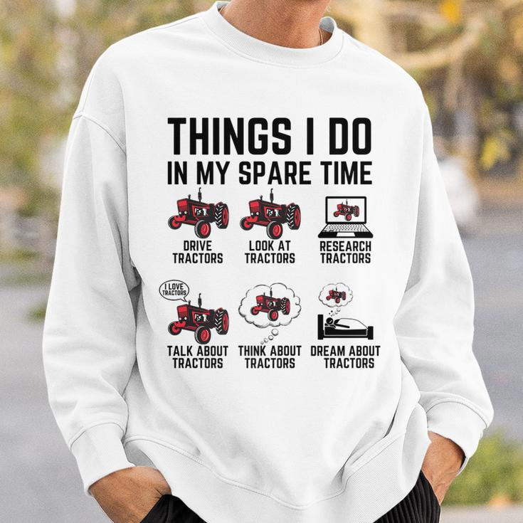 6 Things I Do In My Spare Time - Funny Tractor Driver Sweatshirt Gifts for Him
