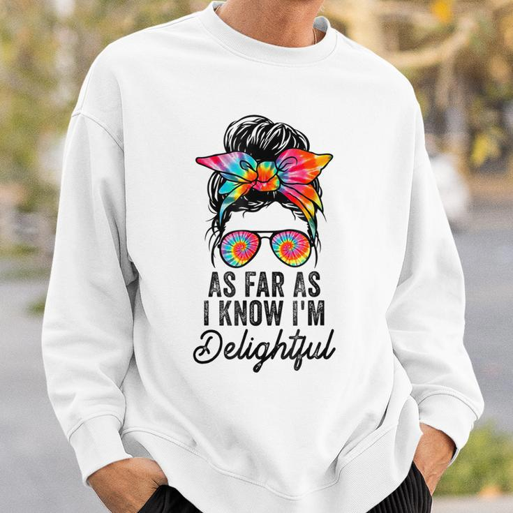 As Far As I Know Im Delightful Funny Positive Message Sweatshirt Gifts for Him