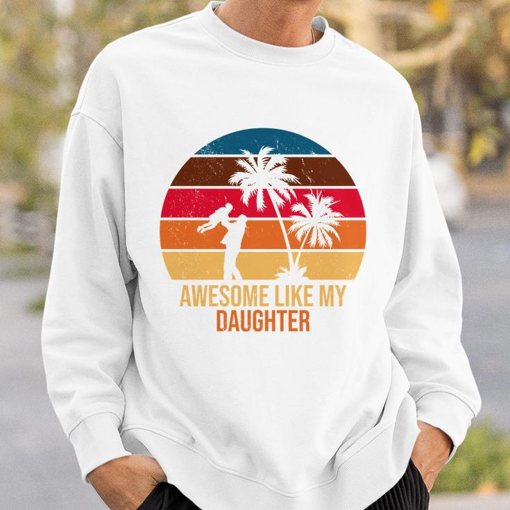 Awesome Like My Daughter Sunset Gift For Dad V2 Sweatshirt Gifts for Him