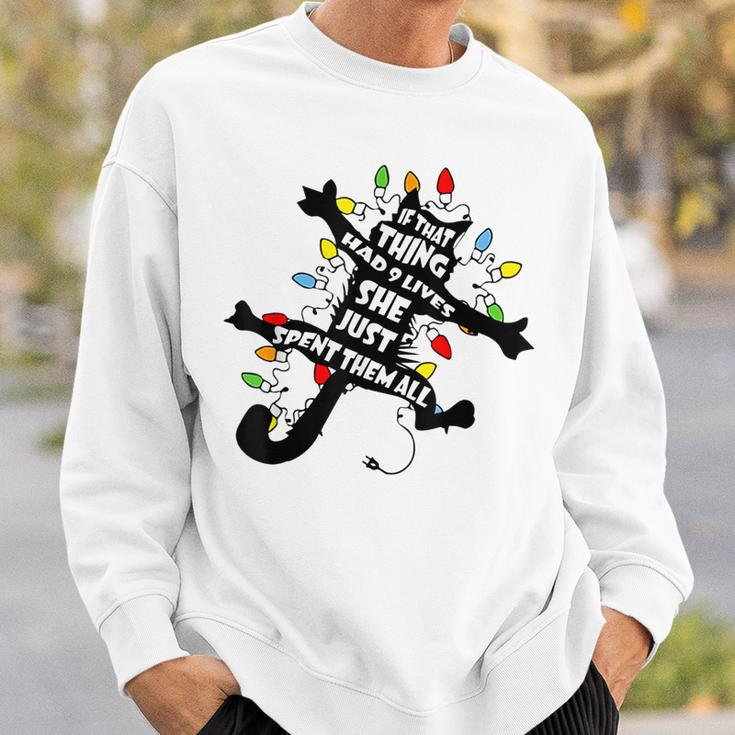 Cat Christmas If That Thing Had 9 Lives She Just Spent All Sweatshirt Gifts for Him