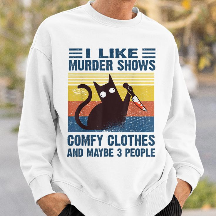 Funny I Like Murder Shows Comfy Clothes And Maybe 3 People Sweatshirt Gifts for Him