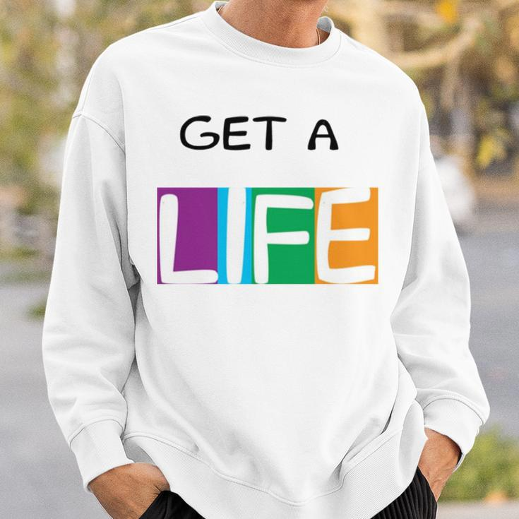 Get A Life The Game Of Life Board Game Sweatshirt Gifts for Him