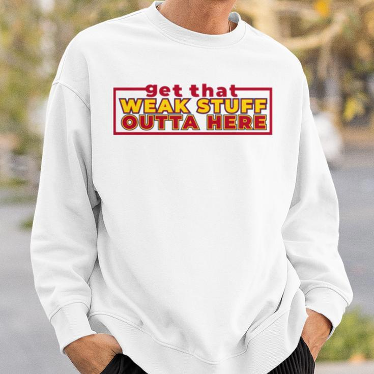 Get That Weak Stuff Outta Here Cleveland Basketball Sweatshirt Gifts for Him