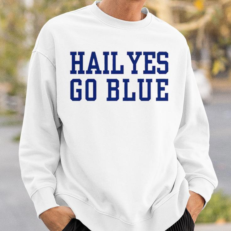 Hail Yes Go Blue Sweatshirt Gifts for Him