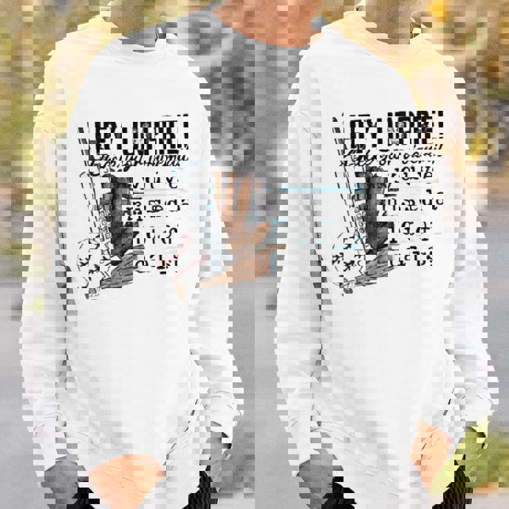 Hey Umpire Check Your Voicemail Sweatshirt Gifts for Him