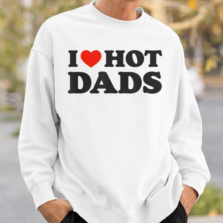 I Love Hot Dads Funny Red Heart Love Dad Dilf Sweatshirt Gifts for Him