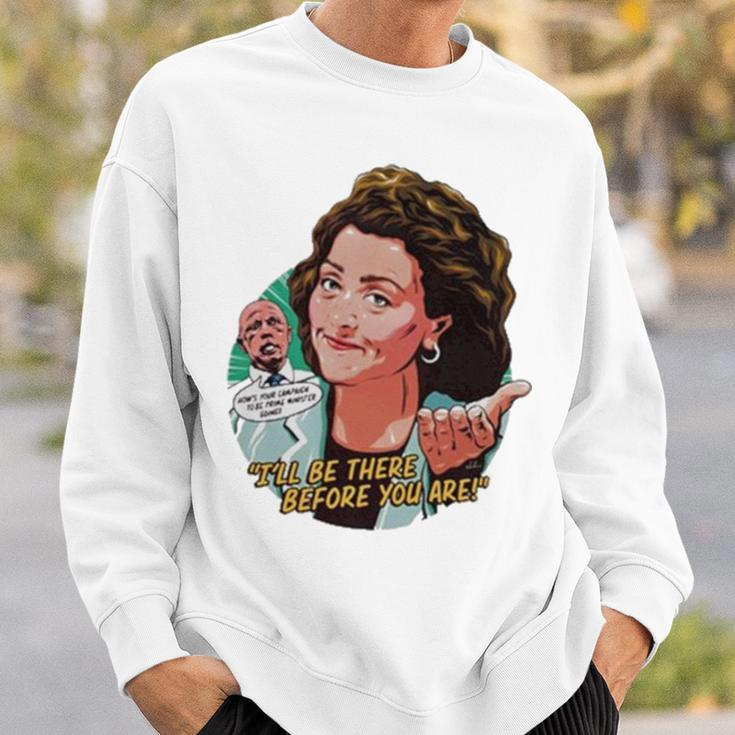 I’Ll Be There Before You Are Sweatshirt Gifts for Him